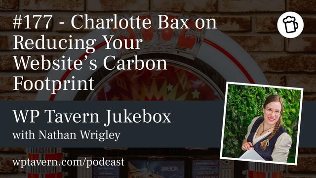 Featured image for episode 177 - Charlotte Bax on Reducing Your Website’s Carbon Footprint