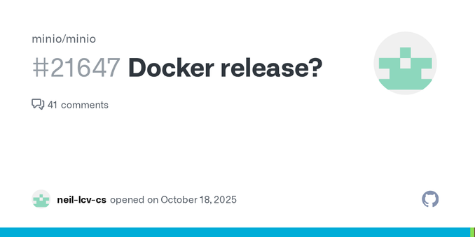 Hello, I did not find a new image for the security release Security/CVE RELEASE.2025-10-15T17-29-55Z, on quay.io nor DockerHub. Is it expected? If it isn’t, can you please push a new release for th... Hello, I did not find a new image for the security release Security/CVE RELEASE.2025-10-15T17-29-55Z, on quay.io nor DockerHub. Is it expected? If it isn’t, can you please push a new release for th...