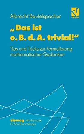 Albrecht Beutelspacher: Das ist o.B.d.A. trivial!