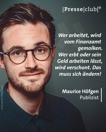 Wer arbeitet, wird vom Finanzamt gemolken.
Wer erbt oder sein Geld arbeiten lässt, wird verschont.
Das muß sich ändern!

Maurice Höfgen
Publizist