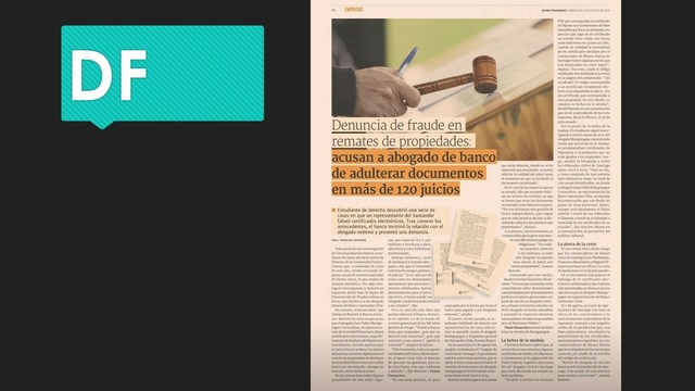 facsimil DF (Ago 7)
denuncia de fraude en remates de propiedades: acusan a abogado de banco de adulterar documentos en más de 20 juicios